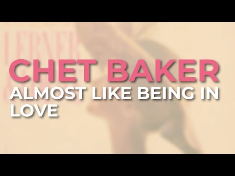 Chet Baker - Almost Like Being In Love (Official Audio)