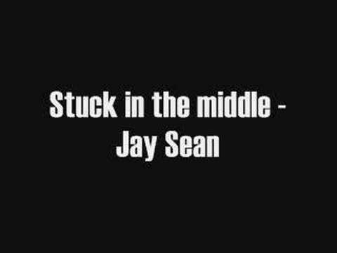 Stuck in the middle - Jay Sean