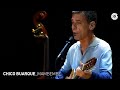 Chico Buarque - "Mambembe" (Ao Vivo) - Carioca ao Vivo