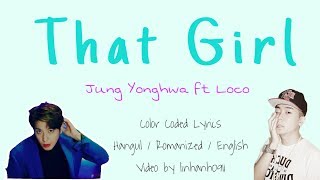 JUNG YONGHWA – THAT GIRL (여자여자해) (FEAT. LOCO) Lyrics [ Hangul + Romanized + English Lyrics] HDt