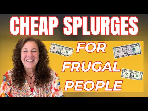 CHEAP SPLURGES FOR FRUGAL PEOPLE! HOW TO LIVE BETTER ON LESS! FRUGAL OLD FASHIONED LIVING