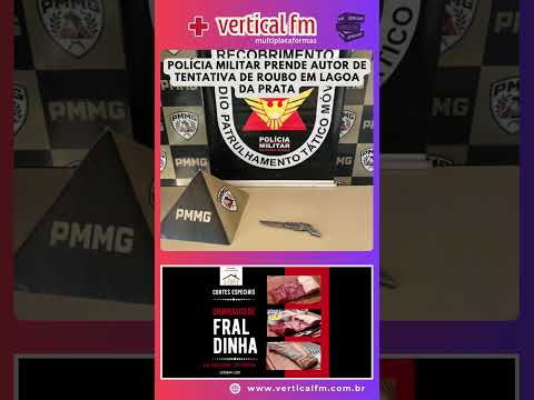 POLÍCIA MILITAR PRENDE AUTOR DE TENTATIVA DE ROUBO EM LAGOA DA PRATA