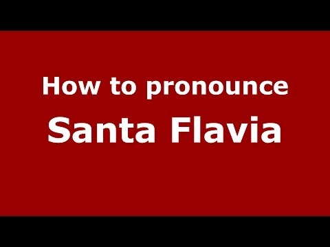 How to pronounce Santa Flavia (Italian/Italy) - PronounceNames.com