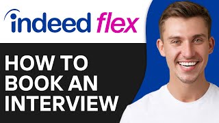 How To Book an Interview on Indeed Flex (2O25) | Full Guide