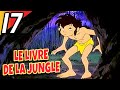 LE LIVRE DE LA JUNGLE Partie 17 Épisode Complet Français Jungle Book