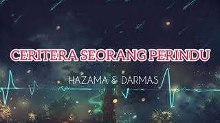 Hazama & Darmas - Ceritera Seorang Perindu (lyrics)