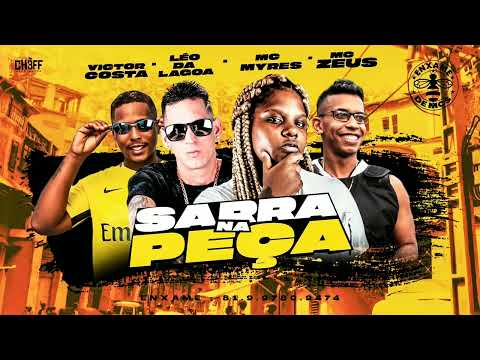 Victor Costa , leo da lagoa e mc zeus feat: mc myres - SARRA NA PEÇA