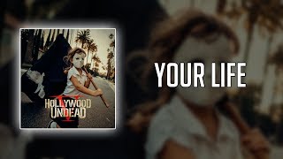 Hollywood Undead - Your Life (Lyrics)