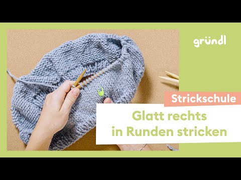 Learn to knit easily with the Gründl knitting school: knitting in rounds in stockinette stitch