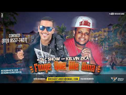 Mc Tac Show e Kelvin Zica   Finge Que Me Ama   Lançamento 2017