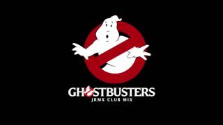 Ray Parker Jr. - Ghostbusters (JRMX Club Remix)