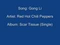 Red Hot Chili Peppers - Gong Li 