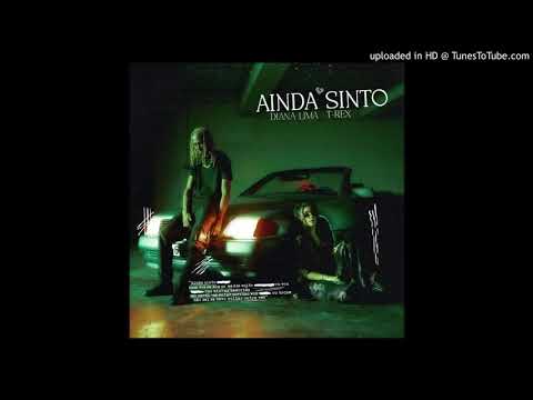 Diana Lima & T-Rex - Ainda Sinto