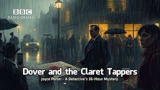 Dover and the Claret Tappers | Joyce Porter | Inspector Dover Mysteries | BBC Radio 4 Crime Drama