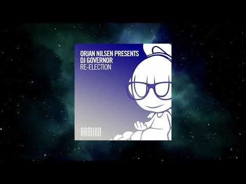 Ørjan Nilsen Presents DJ Governor - Re-Election (Extended Mix) [ARMIND]