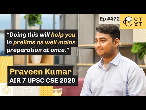 CTwT E472 - UPSC CSE 2020 Topper Praveen Kumar AIR 07 | Civil Engineering Optional | 2nd Attempt