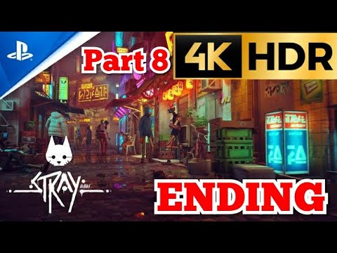 STRAY PS5 Walkthrough Gameplay Part 8 - ENDING/FINAL CHAPTER  | 4K HDR