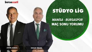Bursaspor Manisa'da Geri Döndü | Stüdyo LİG | Adem Vural & Erkan Öncel