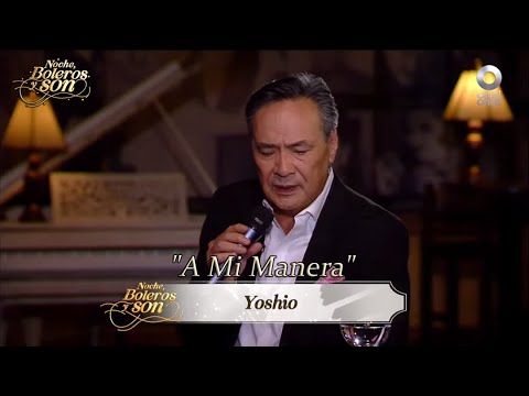 A Mi Manera - Yoshio - Noche, Boleros y Son