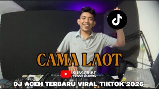Download lagu DJ CAMA LAOT TERBARU VIRAL TIKTOK 2026 (DEK_JOE) mp3