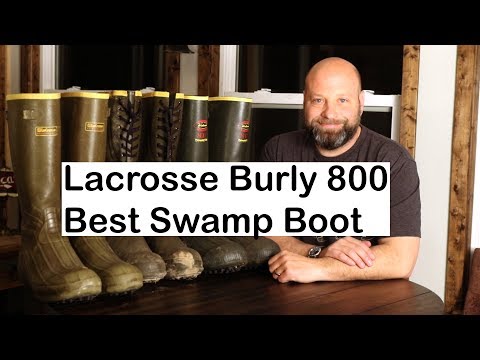 Why Lacrosse Burly 800 Amazing Swamp Boots