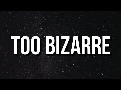 Skrillex, Swae Lee & Siiickbrain - Too Bizarre (Lyrics)