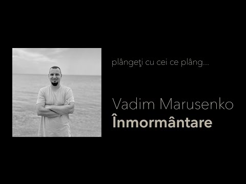Serviciu înmormântare Vadim Marusenko