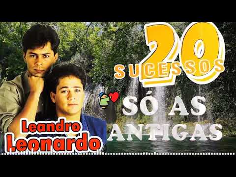 Leandro e Leonardo Antigas - Leandro e Leonardo As melhores - Leandro e Leonardo Grandes Sucessos