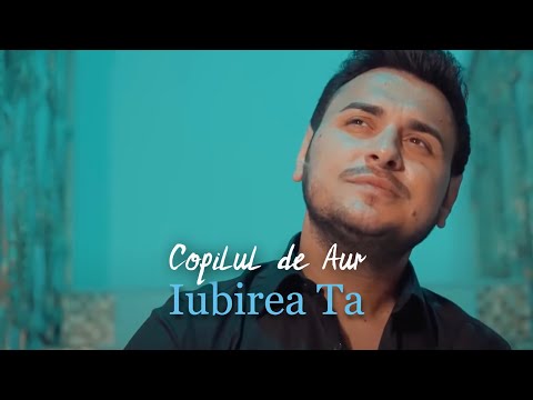 Copilul de Aur - Iubirea ta ❤️ Videoclip 2023