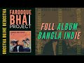 Farooque Bhai Project - Obostha Bujhe Bebostha | Bangla Indie-Pop | Official Full Album