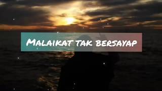 Download lagu Malaikat Tak Bersayap - Aya Ibrahim ( Lyrics) mp3