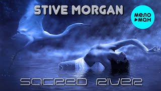 Stive Morgan  - Sacred River (Альбом 2009)