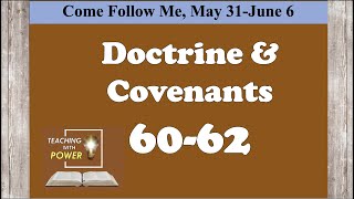 Doctrine and Covenants 60-62, Come Follow Me, (May 31-June 6)