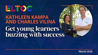 Get young learners buzzing with success - Kathleen Kampa and Charles Vilina | ELTOC Chapter 12