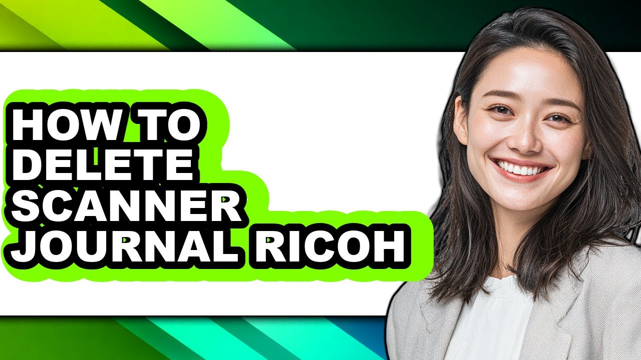 How to Delete Scanner Journal Ricoh - Full Guide