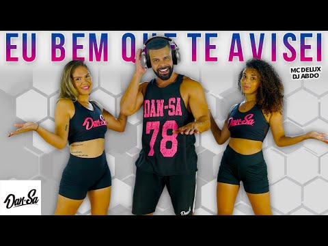 Eu Bem Que Te Avisei - Mc Delux, Dj Abdo - Dan-Sa /  Daniel Saboya (Coreografia)