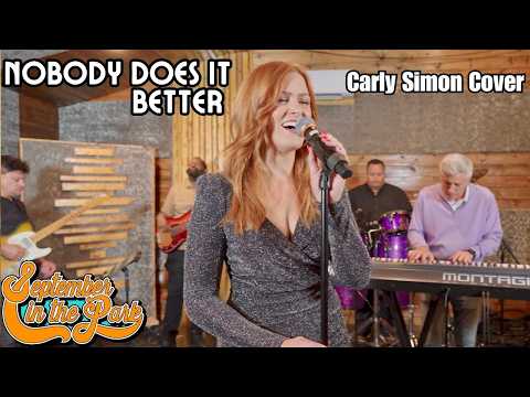 NOBODY DOES IT BETTER - September In The Park (Carly Simon Cover)