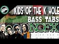 NOFX - Kids of the K Hole | Bass Cover With Tabs in the Video