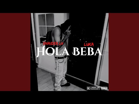 Hola Beba (feat. Snaider & Luka)