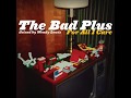 The Bad Plus   Comfortably Numb