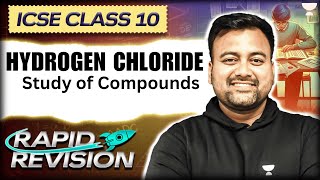 Study of Compounds | Hydrogen Chloride | ICSE Class 10 Chemistry Chapter 8 | Kumar Bhaiya
