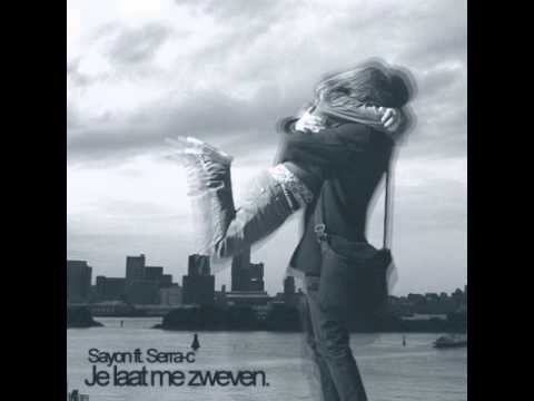 Sayon ft. Serra.C - Je Laat Me Zweven (2013)