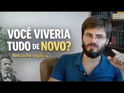 Você viveria sua vida repetidamente por toda eternidade?  | O Eterno Retorno (Nietzsche)