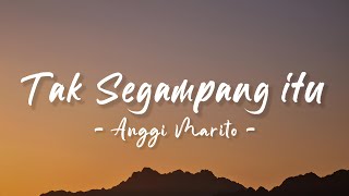 Download lagu Tak Segampang Itu, Cara Mencintaimu - Anggi Marito (Lirik Lagu) mp3