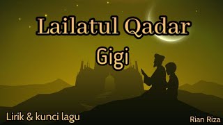 Download lagu Gigi - Lailatul Qadar ( lirik dan kunci lagu ) mp3