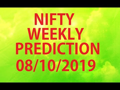 NIFTY WEEKLY PREDICTION - 08/10/2019