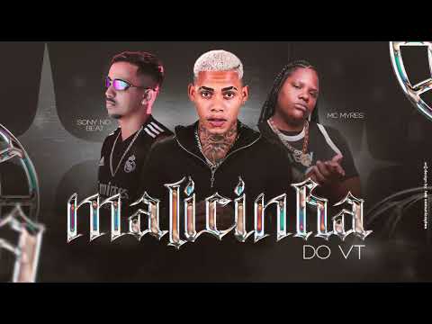 MALICINHA DO VT - VT KEBRADEIRA, MC MYRES, SONY NO BEAT
