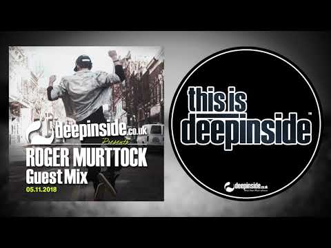 ROGER MURTTOCK is on DEEPINSIDE (Exclusive Guest Mix)