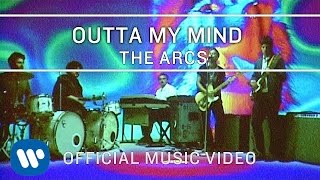 The Arcs - Outta My Mind [Official Music Video]