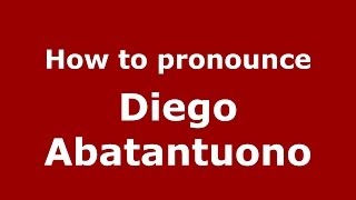 How to pronounce Diego Abatantuono